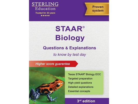 STAAR Biology EOC Questions & Explanations: Texas STAAR Biology End-of-Course Assessment Preparation
