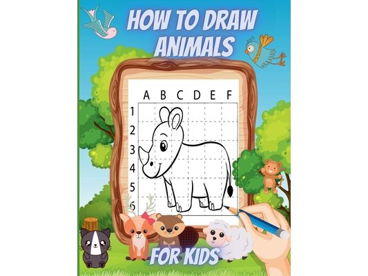 How to Draw Animals for Kids: Learning to Draw Cute and Easy Animals