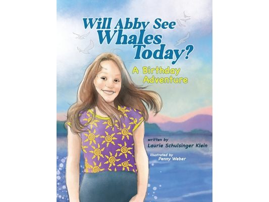 Will Abby See Whales Today?: A Birthday Adventure
