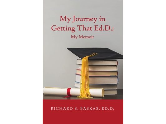 My Journey in Getting That Ed.D.: My Memoir