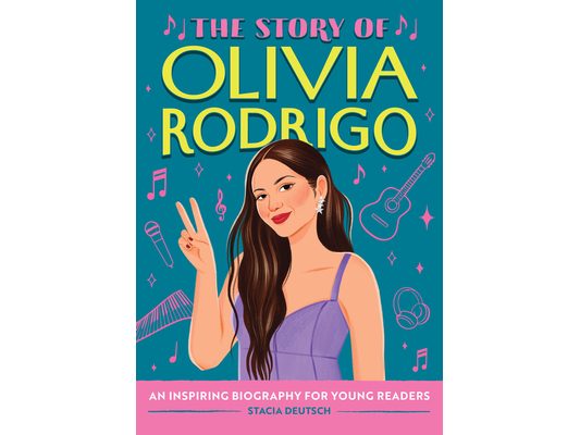 The Story of Olivia Rodrigo: An Inspiring Biography for Young Readers
