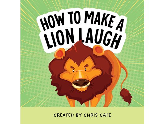 How to Make a Lion Laugh