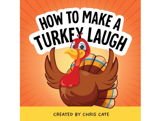 How to Make a Turkey Laugh