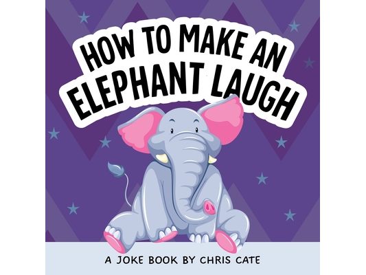 How to Make an Elephant Laugh