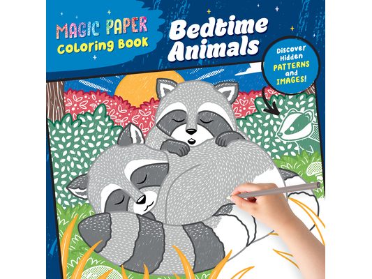 Magic Paper Coloring Book: Bedtime Animals: Discover Hidden Patterns and Images!