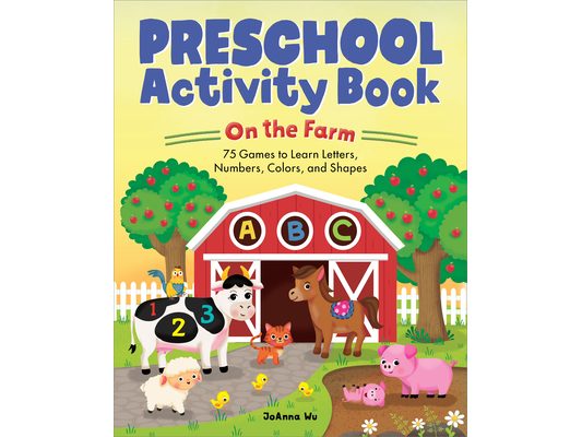 Preschool Activity Book on the Farm: 75 Games to Learn Letters, Numbers, Colors, and Shapes