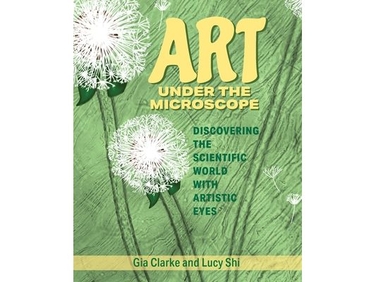 Art Under the Microscope: Discovering the Scientific World with Artistic Eyes