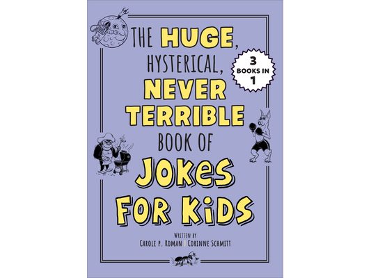 The Huge, Hysterical, Never Terrible Book of Jokes for Kids