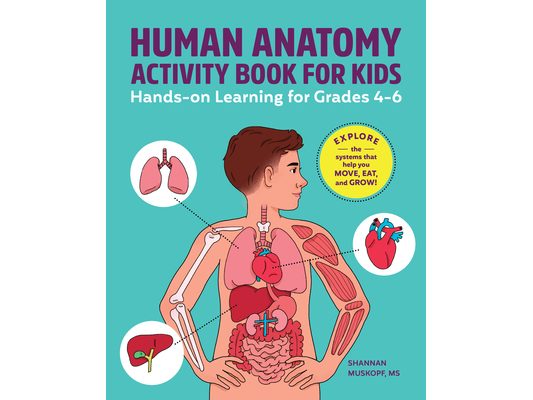 Human Anatomy Activity Book for Kids: Hands-On Learning for Grades 4-6