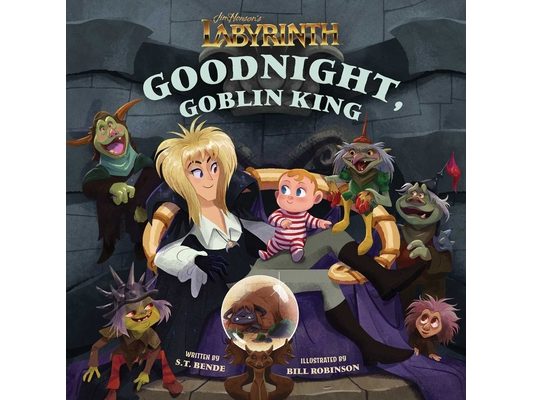 Jim Henson's Labyrinth: Goodnight, Goblin King: (Bedtime Book)