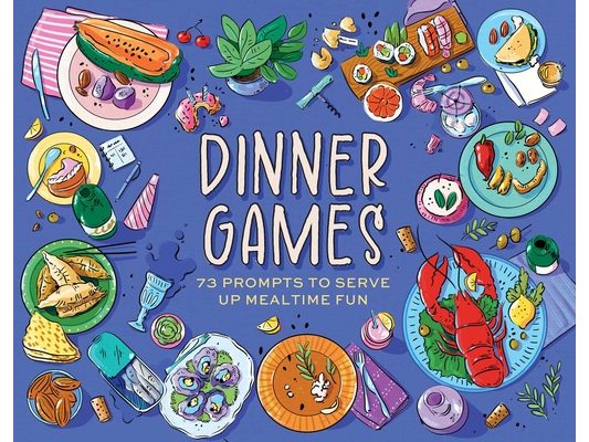 Dinner Games: 73 Prompts to Serve Up Mealtime Fun