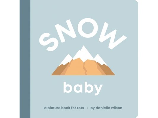 Snow Baby: Board Book for Early Learners