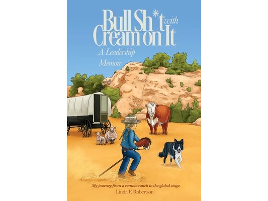 Bull Sh*t with Cream on It: A Leadership Memoir