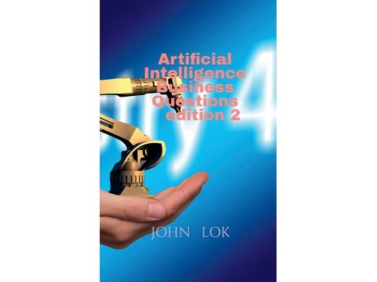 Artificial Intelligence Business Questions edition 2