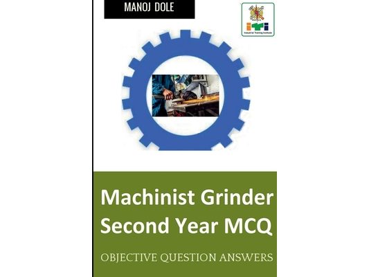 Machinist Grinder Second Year MCQ