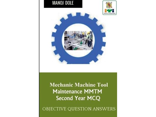 Mechanic Machine Tool Maintenance Second Year MCQ