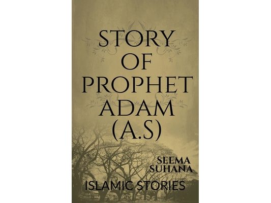 Story Of Prophet Adam (A.S)