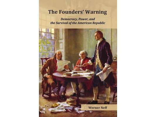 The Founders' Warning: What America's Founders Might Tell Us Today
