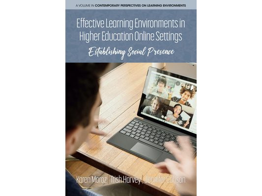 Effective Learning Environments in Higher Education Online Settings: Establishing Social Presence