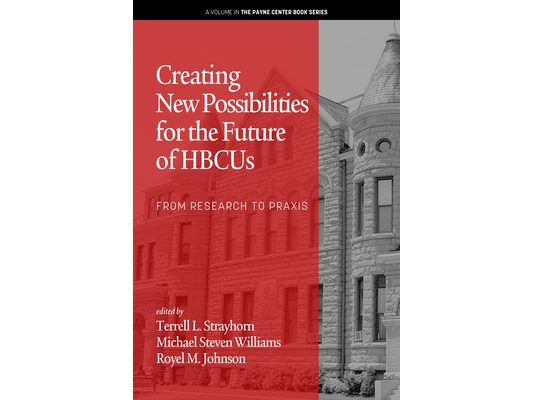 Creating New Possibilities for the Future of Hbcus: From Research to PRAXIS