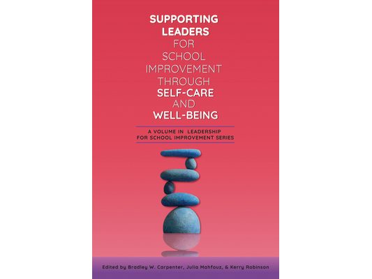 Supporting Leaders for School Improvement Through Self-Care and Well-Being