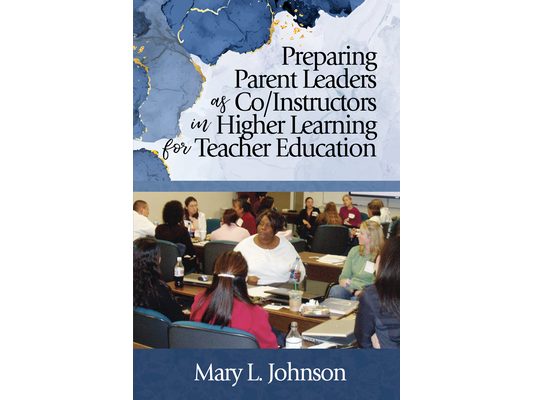 Preparing Parent Leaders as Co/Instructors in Higher Learning for Teacher Education