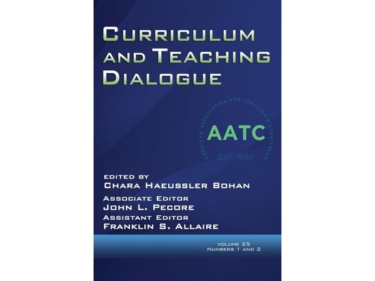Curriculum and Teaching Dialogue Vol 25 Issue 1 & 2