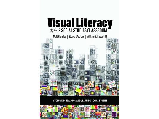 Visual Literacy in the K-12 Social Studies Classroom