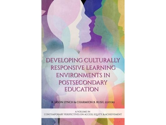 Developing Culturally Responsive Learning Environments in Postsecondary Education