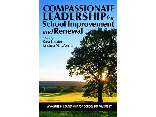 Compassionate Leadership for School Improvement and Renewal