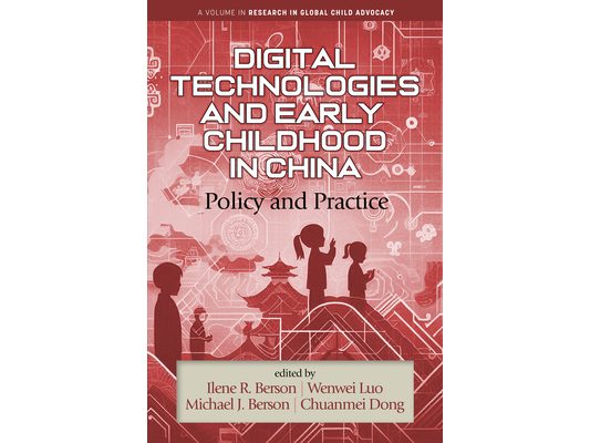 Digital Technologies and Early Childhood in China: Policy and Practice