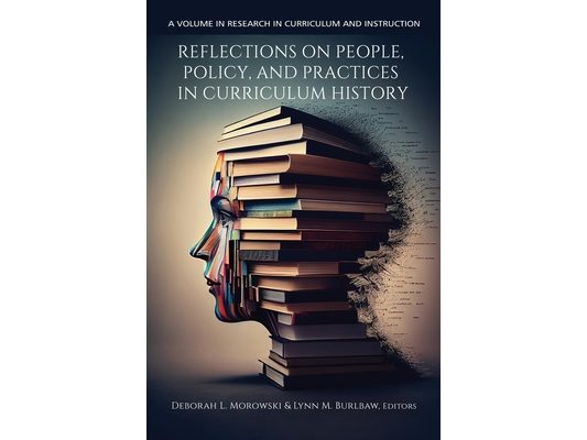 Reflections on People, Policy, and Practices in Curriculum History