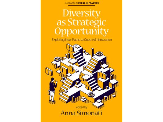 Diversity as Strategic Opportunity: Exploring New Paths to Good Administration