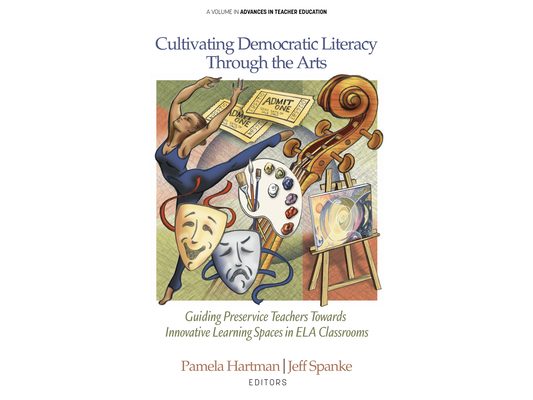 Cultivating Democratic Literacy Through the Arts: Guiding Preservice Teachers Towards Innovative Learning Spaces in Ela Classrooms