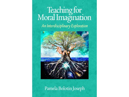 Teaching for Moral Imagination: An Interdisciplinary Exploration