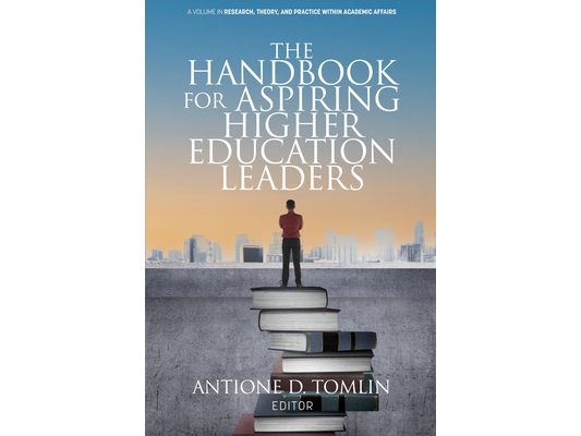 The Handbook for Aspiring Higher Education Leaders