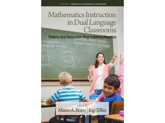 Mathematics Instruction in Dual Language Classrooms: Theory and Research That Informs Practice