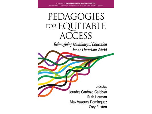 Pedagogies for Equitable Access: Reimagining Multilingual Education for an Uncertain World