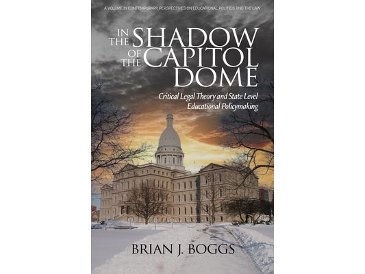 In the Shadow of the Capitol Dome: Critical Legal Theory and State Level Educational Policymaking