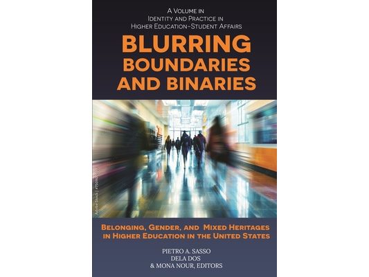 Blurring Boundaries and Binaries: Belonging, Gender, and Mixed Heritages in Higher Education in the United States