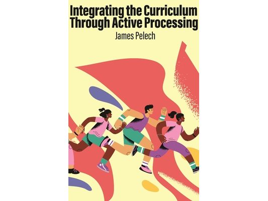 Integrating the Curriculum Through Active Processing