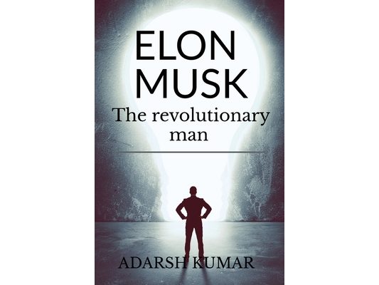 Elon musk the revolutionary man