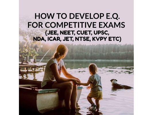 How to Develop E.Q. for Competitive Exams