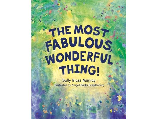 The Most Fabulous, Wonderful Thing