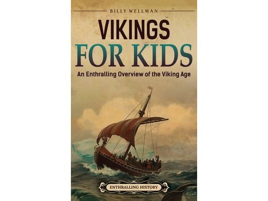 Vikings For Kids: An Enthralling Overview of the Viking Age
