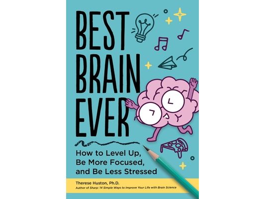 Best Brain Ever: How to Level Up, Be More Focused, and Be Less Stressed