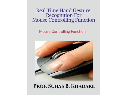 "Real Time Hand Gesture Recognition For Mouse Controlling Function"