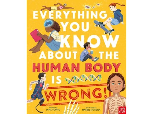 Everything You Know about the Human Body Is Wrong!