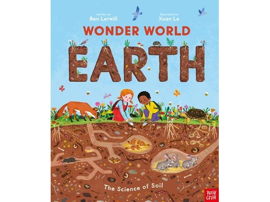 Wonder World: Earth: The Natural Science of Soil