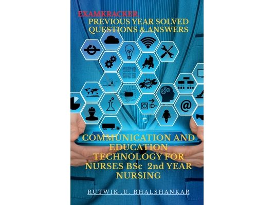 COMMUNICATION AND EDUCATION TECHNOLOGY FOR NURSES BSc 2nd YEAR NURSING